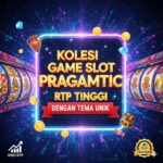 Koleksi Game Slot Pragmatic RTP Tinggi Dengan Tema Unik